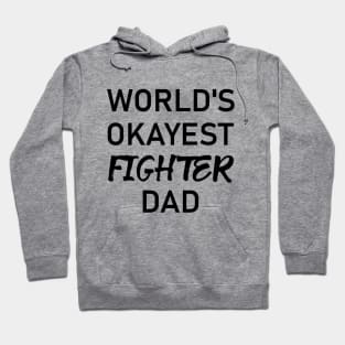 Man Kickboxer Man Muay Thai - World's Okayest Fighter Dad Hoodie